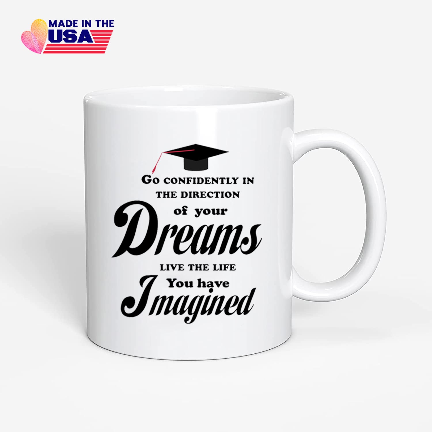 Go Confidently In The Direction Of You Dreams Mug-Best Graduation Season Gifts for Sister or Brother, Gift for Kid From Parents, Grandparents