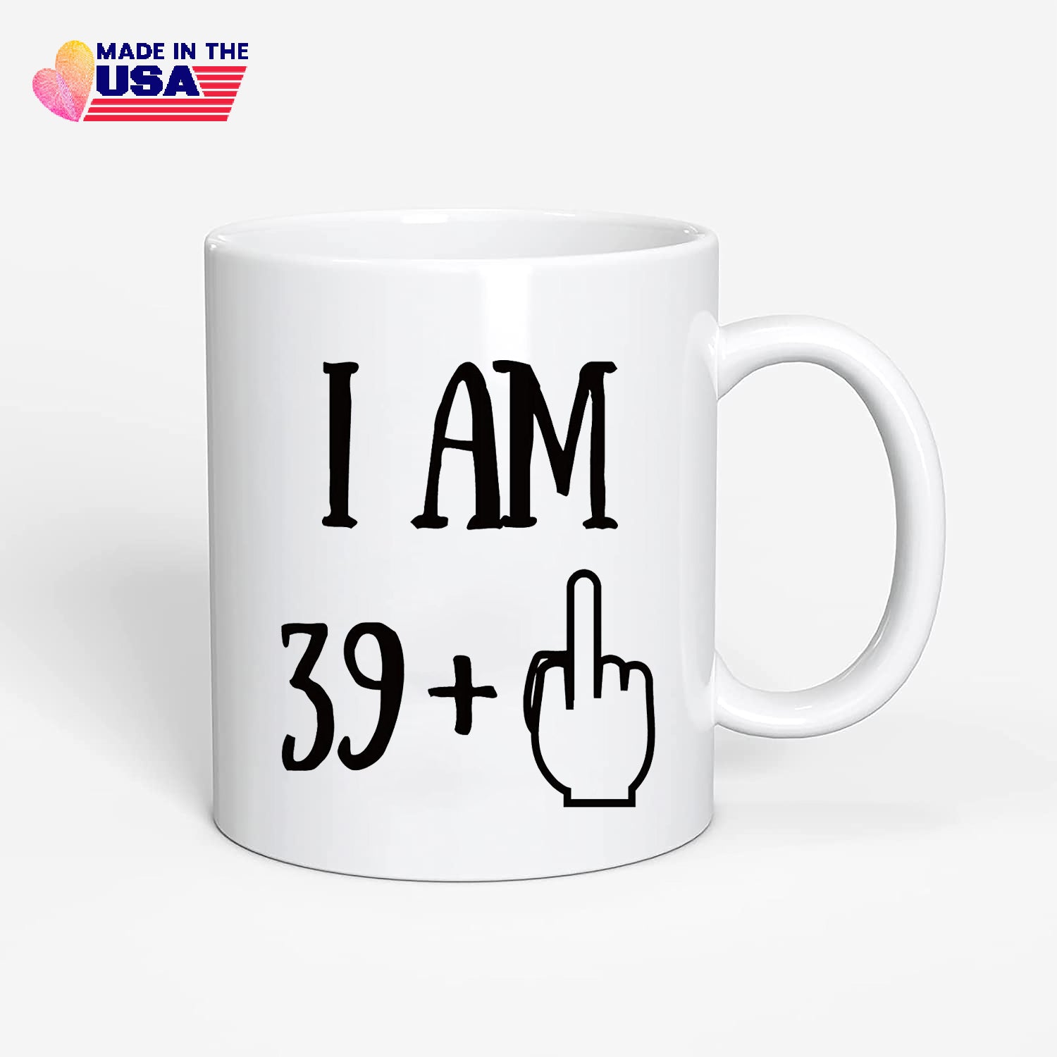 Funny 40th Birthday Gift, I am 39+1 Coffee Mug Birthday Gift for Your Parents or Friends