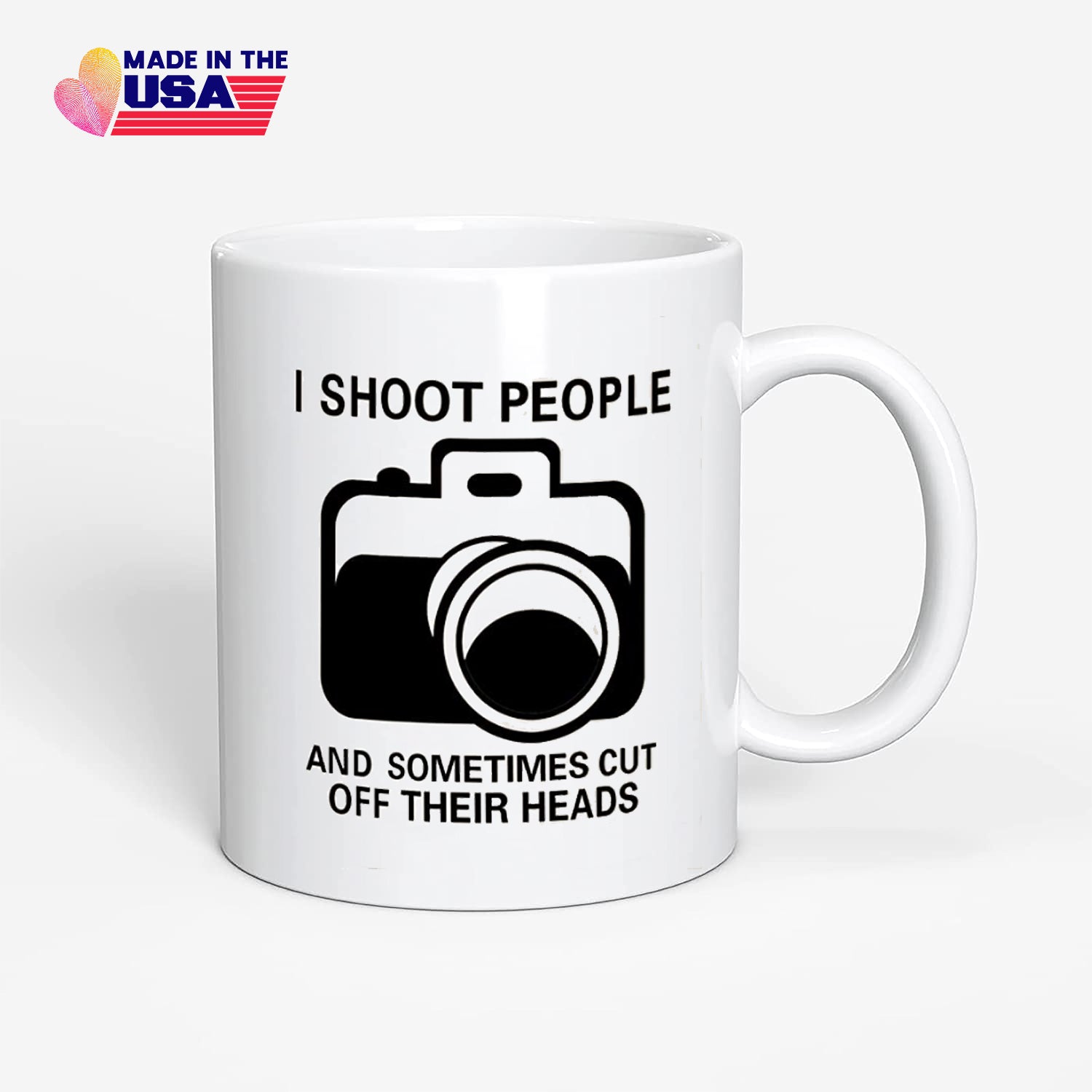 I shoot people and sometime I cut off their heads, Funny Photographer Coffee Mug, Gift for photographer