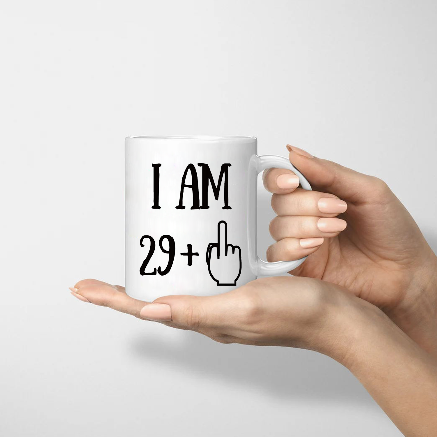 Funny 30th Birthday Gift, I am 29+1 Coffee Mug Birthday Gift for Him, Her or Friend