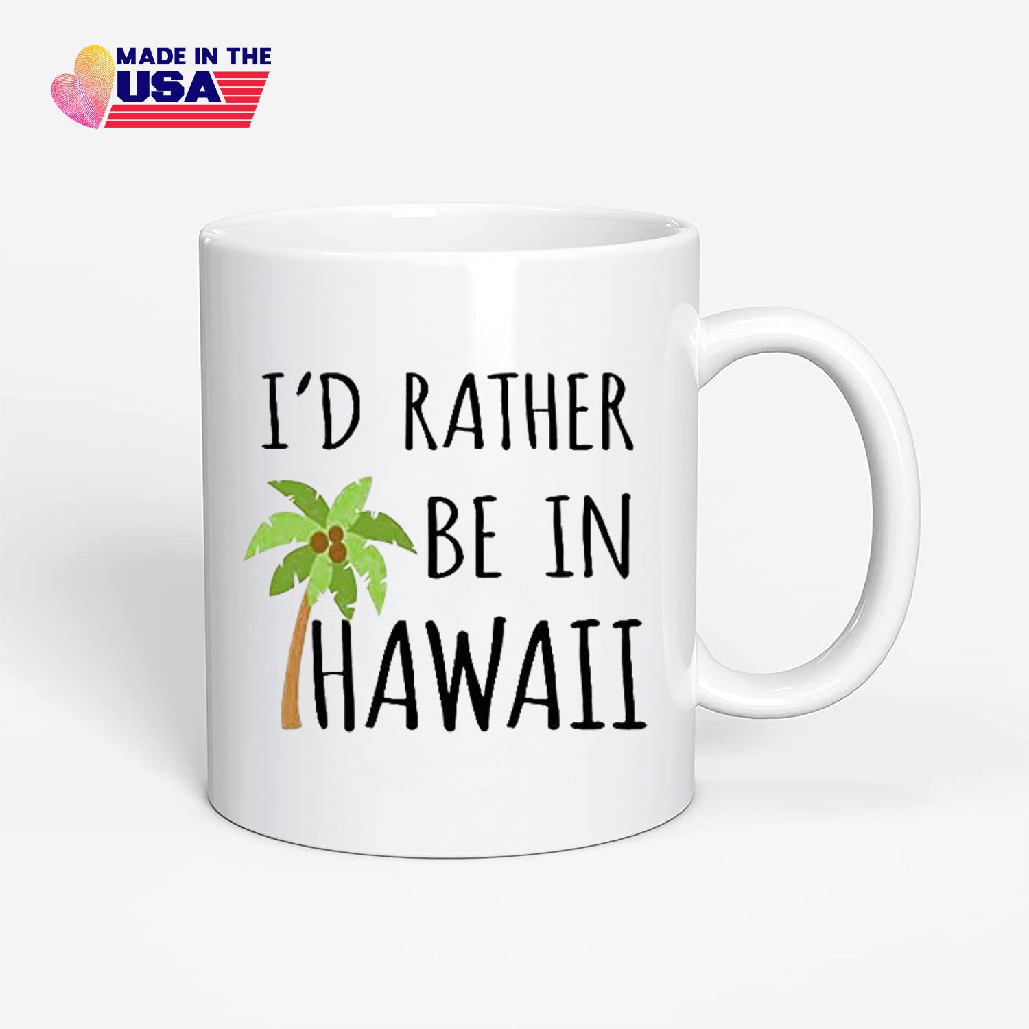 I'd Rather Be In Hawaii, Hawaii Mug, Hawaii Gift,Hawaii Holiday Gift, Love Hawaii Mug, Pandemic Mug