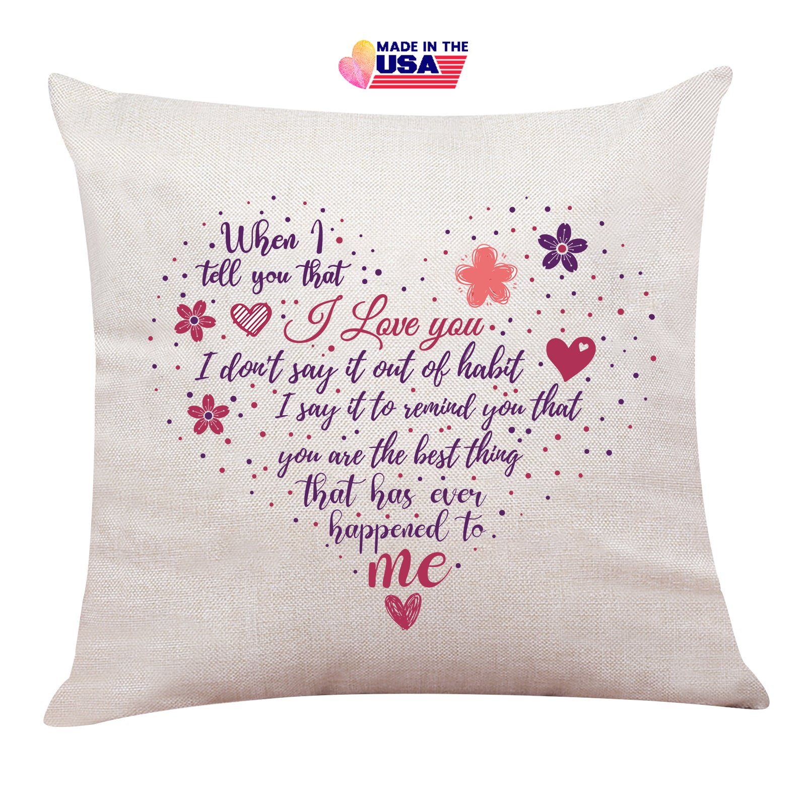 When I tell you that I love you,Cotton Linen Square Pillow Gift For Valentine's Day Anniversary