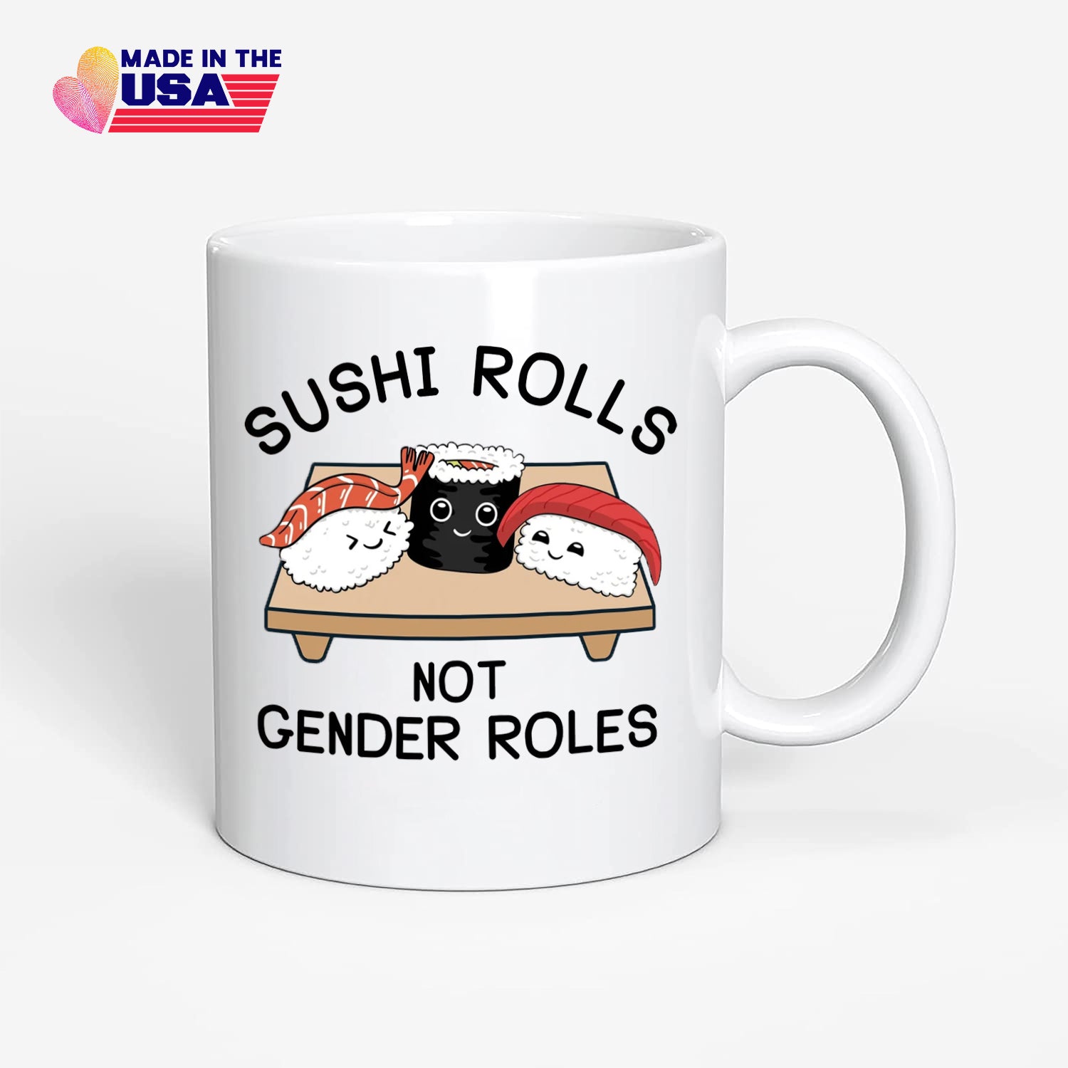 Sushi rolls not gender Roles Mug, Women's Equality Day Gift for you sister,Feminist coffee mug