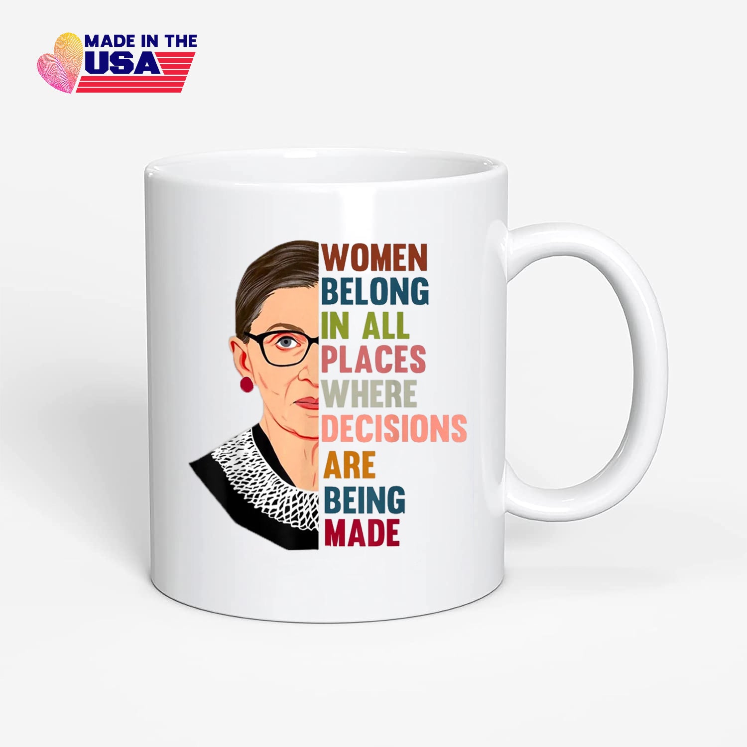 Women Belong In All Places Where Decisions Are Being Made Mug, Women's Equality Day Gift for you sister, Feminist coffee mug