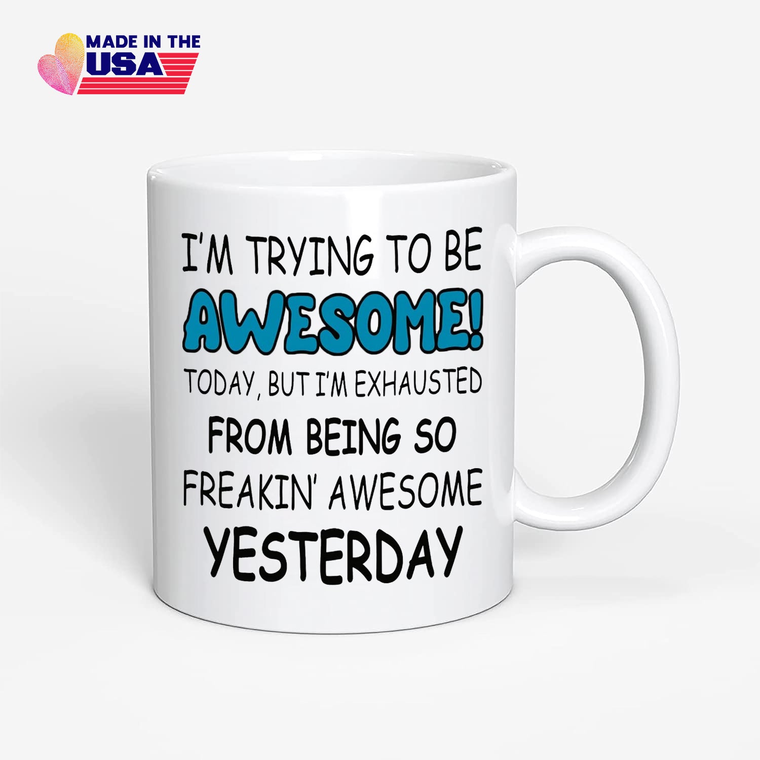 I'm trying to be awesome, Funny Coffee Mug for your friends, brother, sister, son or daughter