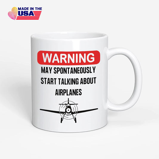 Warning! May spontaneously start talking about airplanes Coffee Mug, Fun gifts for aviation enthusiasts for the upcoming National Aviation Day