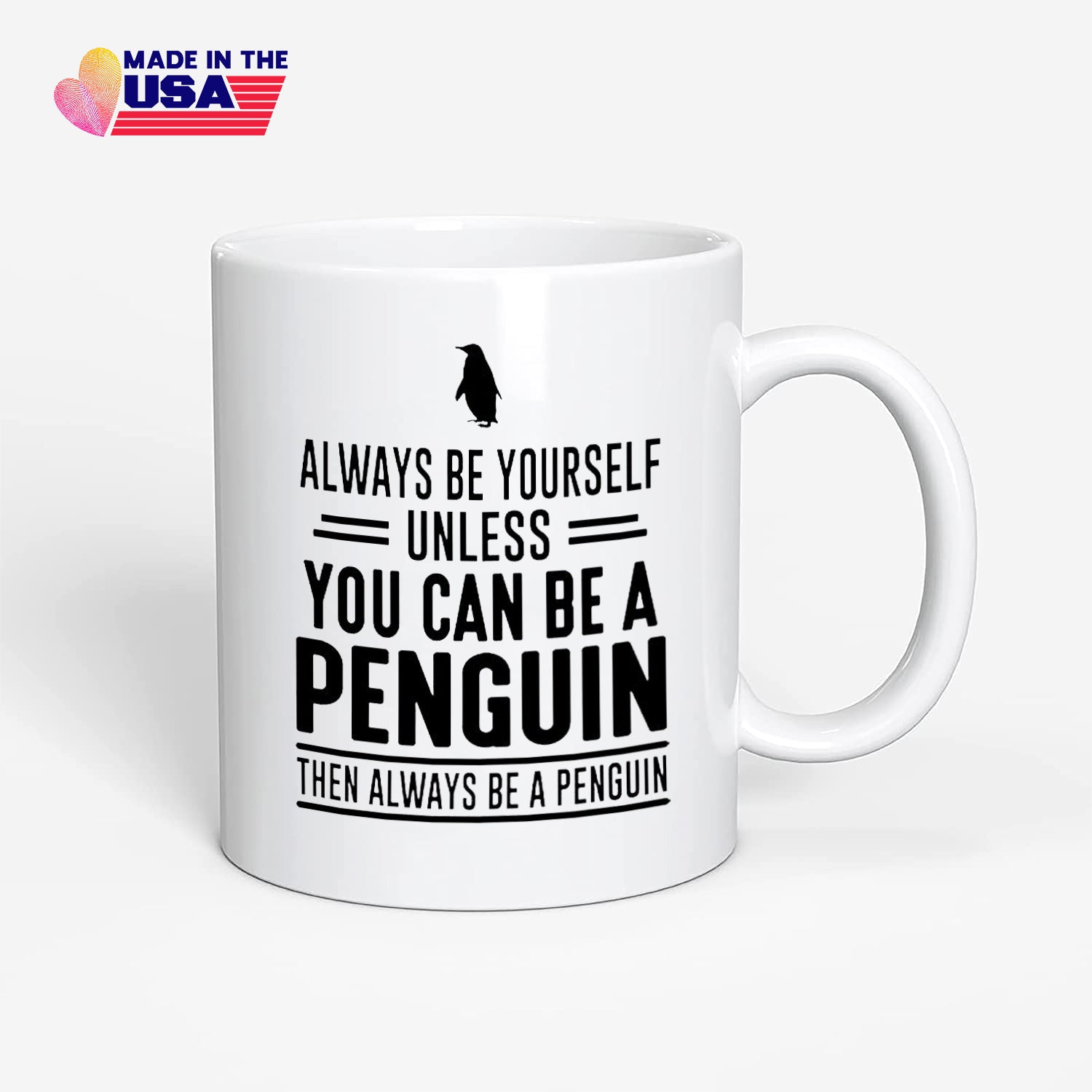 Always Be Yourself Unless You Can Be A Penguin Then Always Be A Penguin Coffee Mug Penguin Mug Penguin Gift, Penguin lover gifts