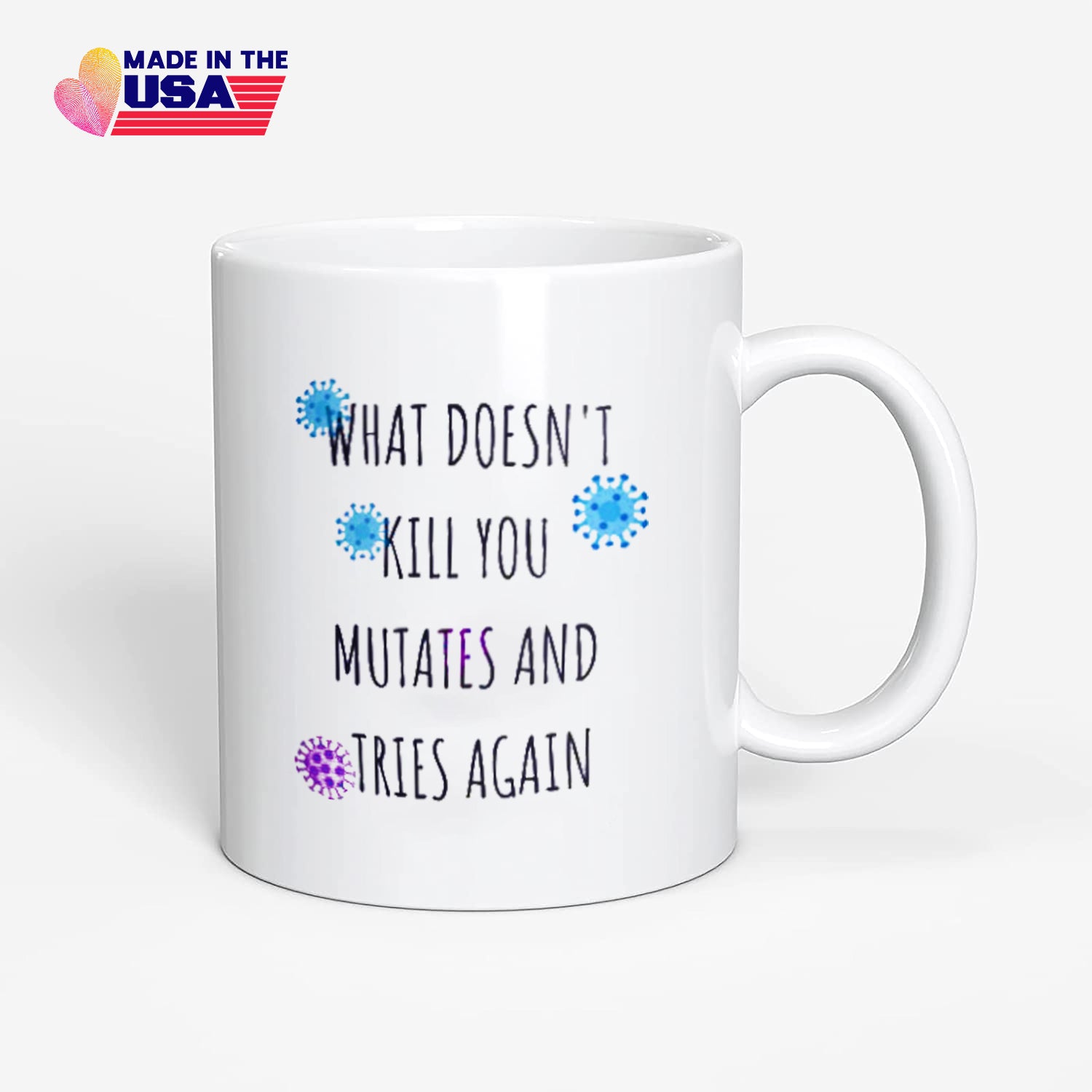 What Doesn’t Kill You Mutates And Tries Again Mug, Funny Mug, Funny Covid Coffee Mug, Pandemic Mug, Dark Humor