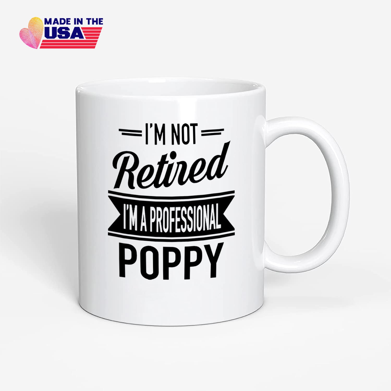 I'm Not Retired I'm A Professional Poppy, Coffee Mug, Gift for him, Gift for husband, Gift for father,  Poppy Gift, Poppy, Father's Day Gifts