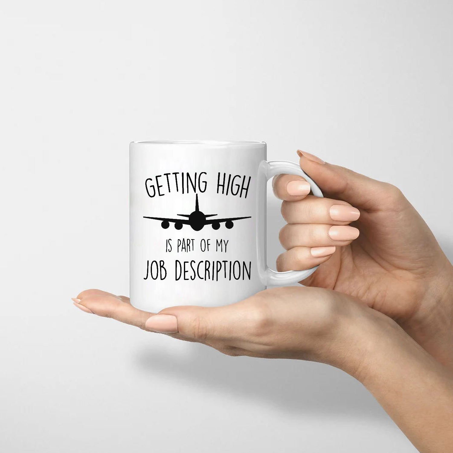 Getting high is part of my job description-pilot coffee mug, Unique gift for your aviation enthusiast friends