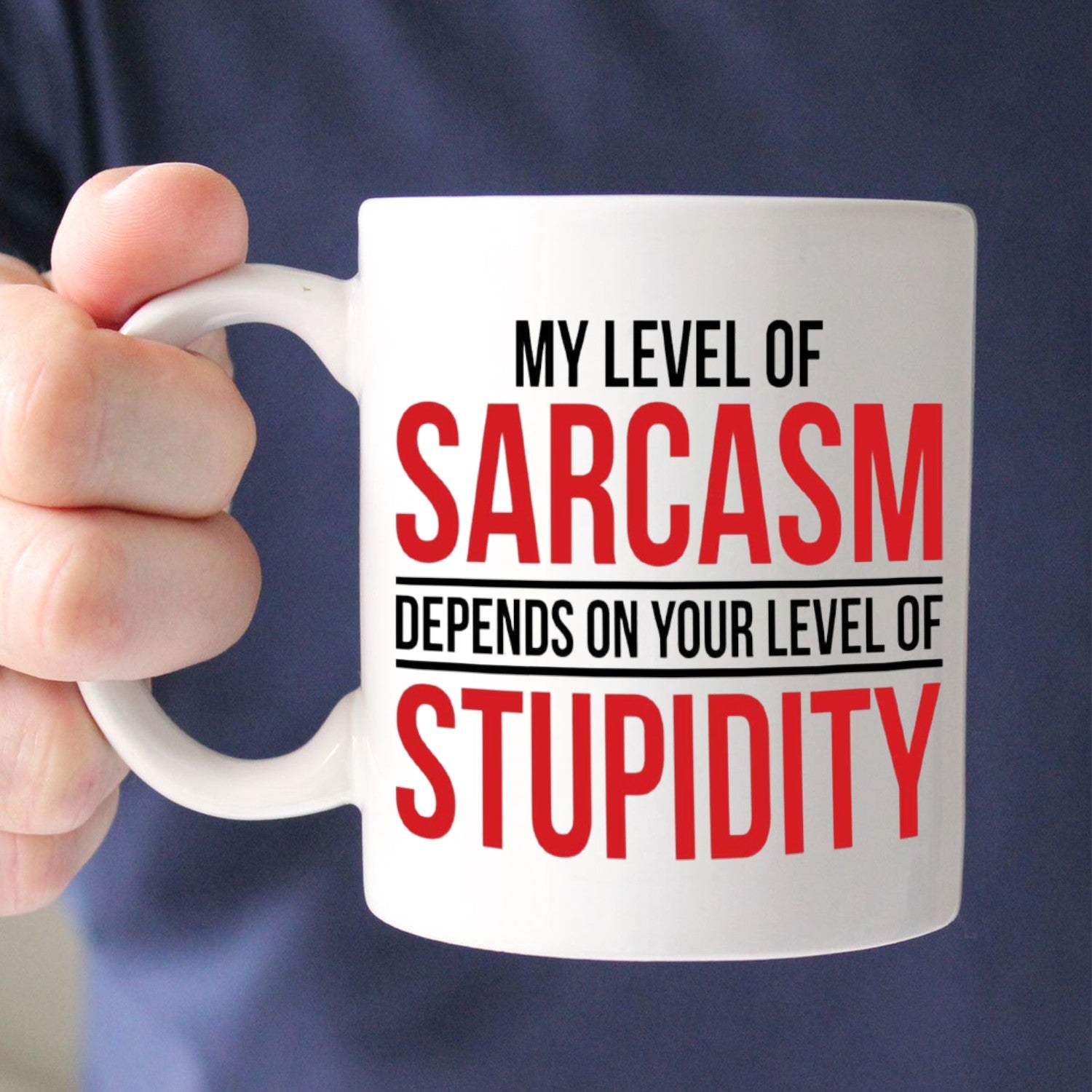 My Level Of Sarcasm Depends - Funny Gifts Sarcastic Coffee Mugs For Women, Men Ceramic Cup White Inspirational Gifts For the Office Mug Best Boss Mug Gag Novelty Present - 11oz Tea Cup