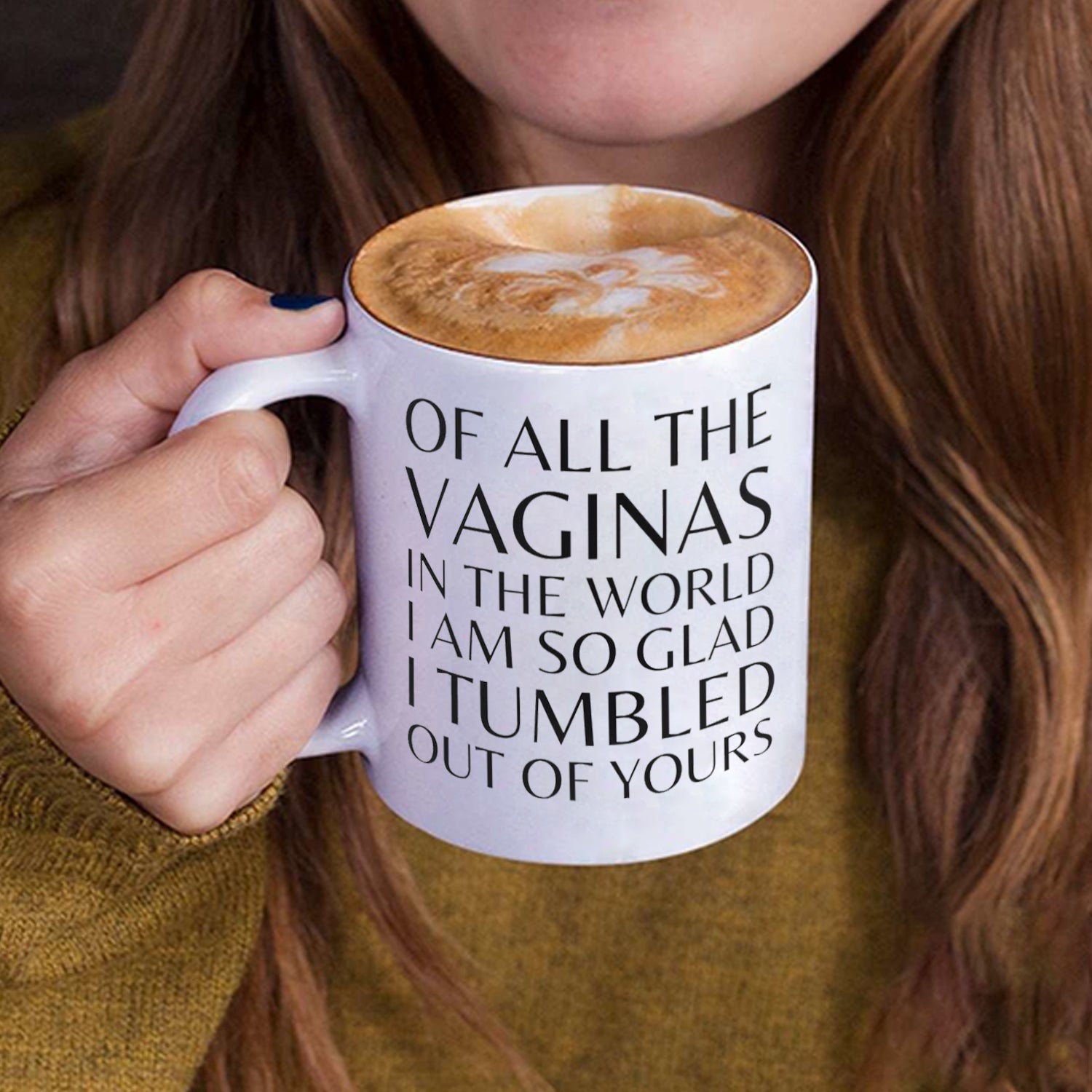 Of All The Vaginas Coffee Mug, Funny gift for mom, Mothers Day Mug Gift