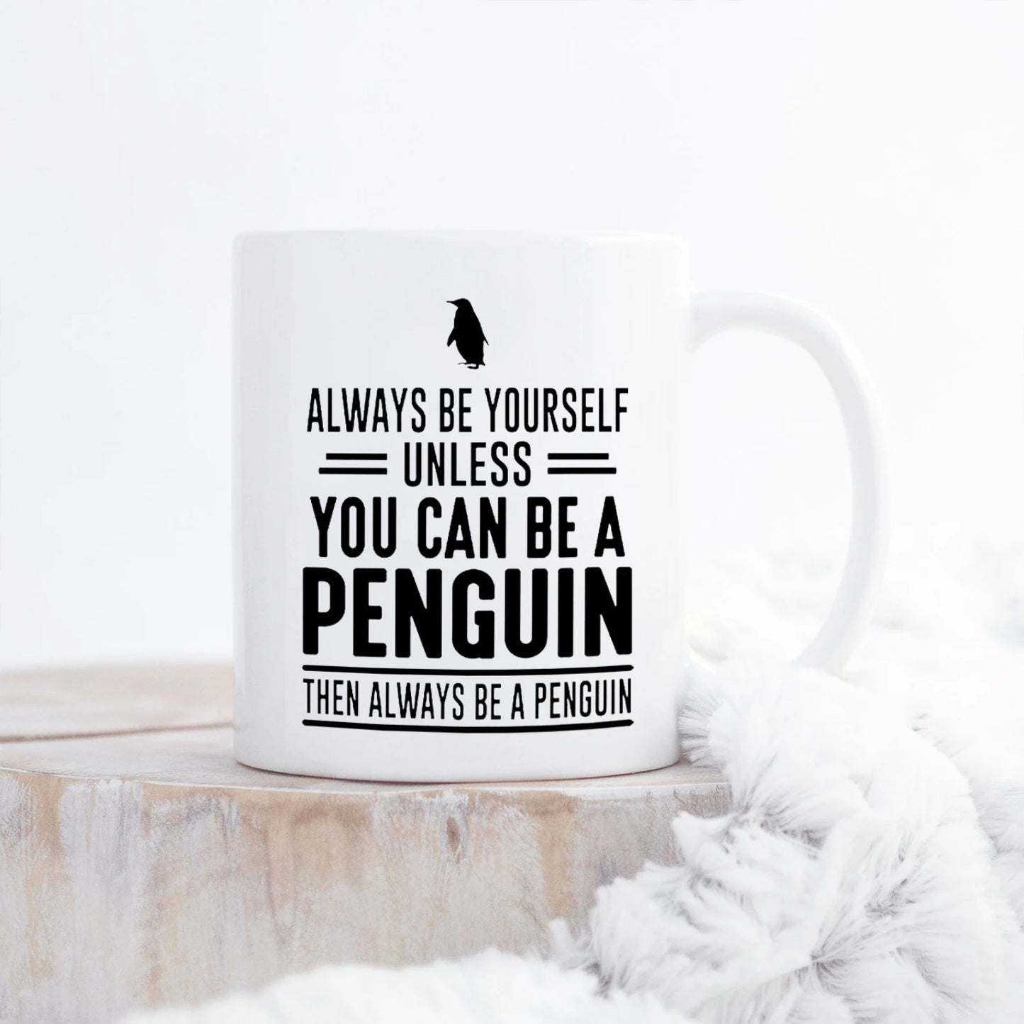 Always Be Yourself Unless You Can Be A Penguin Then Always Be A Penguin Coffee Mug Penguin Mug Penguin Gift, Penguin lover gifts