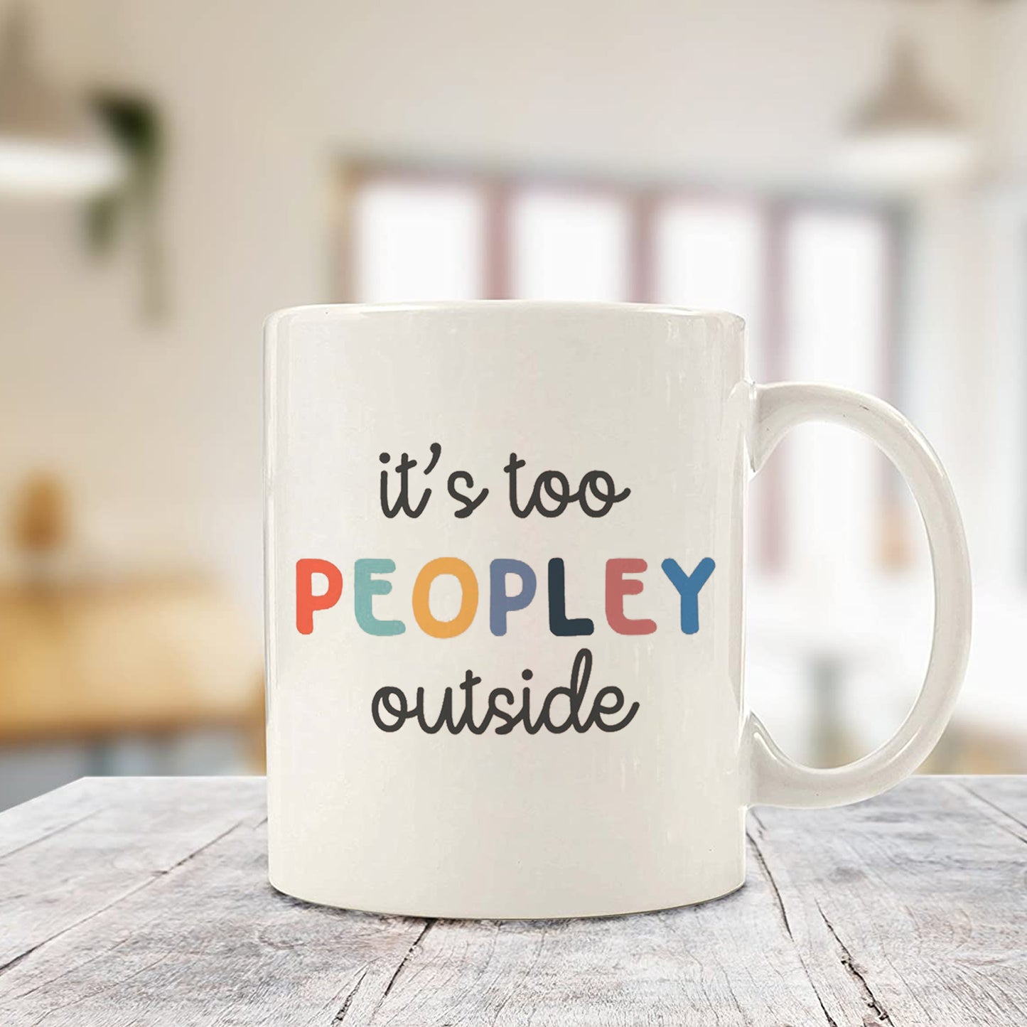 It's too peopley outside mug, coffee cup, funny gifts, gift for friends, christmas gift, birthday gift, funny mug