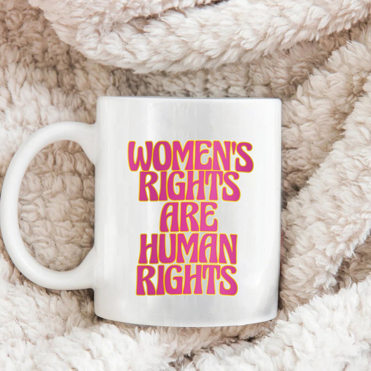 Women's rights are human rights, Women's Equality Day Gift for you sister, Feminist coffee mug