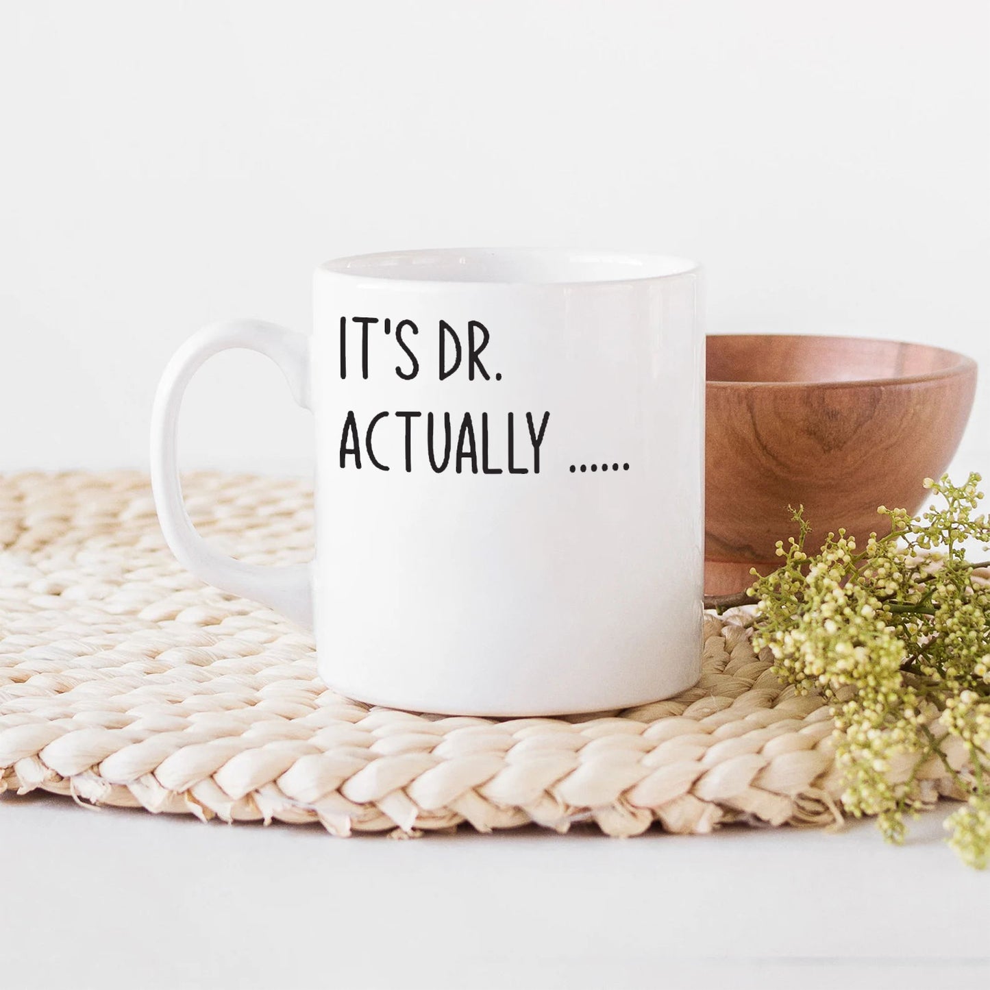 It's Dr Actually, Gift for Her New Dr Gift, PhD Graduation coffee Mug, Celebrating Ph.D. Graduation
