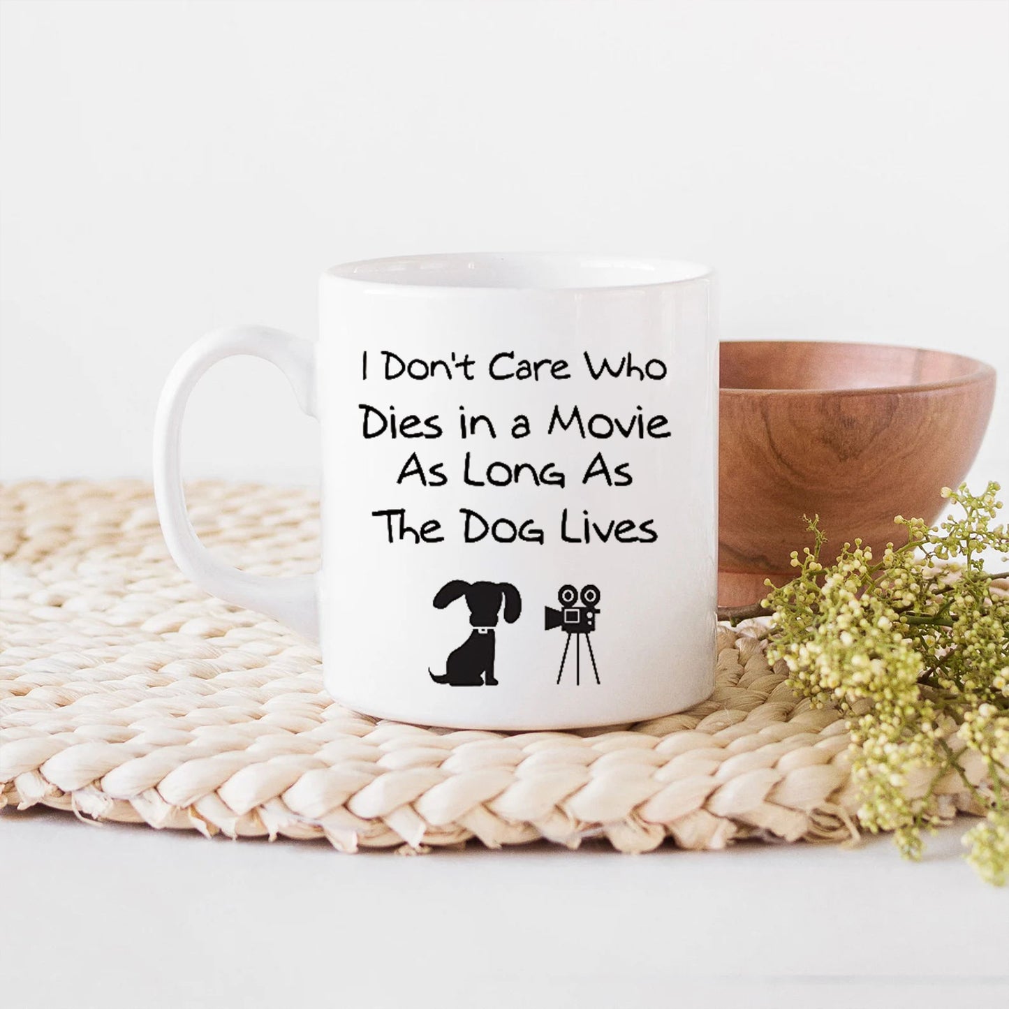 I Don’t Care Who Dies in a Movie, as Long as the Dog Lives coffee mug, Fun Cute Dog mug, Funny Dog Coffee Mug for Dog Lovers Christmas Gifts